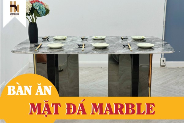 Bàn ăn mặt đá Marble và những điều cần biết